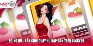 PG nổ hũ